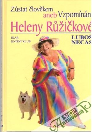 Obal knihy Zůstat člověkem aneb Vzpomínání Heleny Růžičkové