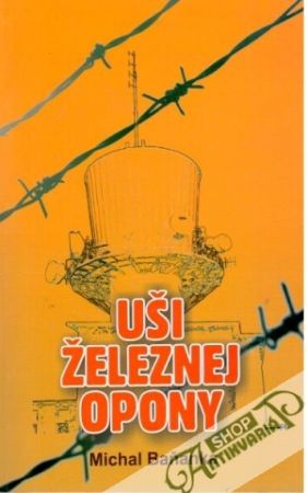Uši železnej opony - Baňanka Michal
