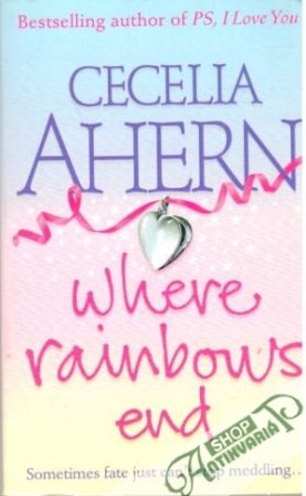 Where rainbows end - Ahern Cecelia