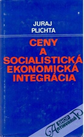 Ceny a socialistická ekonomická integrácia - Plichta Juraj