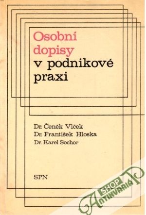 Osobní dopisy v podnikové praxi - Vlček Č., Hloska F., Sochor K.