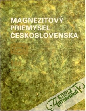 Magnezitový priemysel Československa - Kolektív autorov