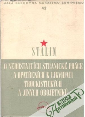 O nedostatcích stranické práce a opatřeních k likvidaci trockistických a jiných obojetníku - Stalin Jozef Vissarionovič