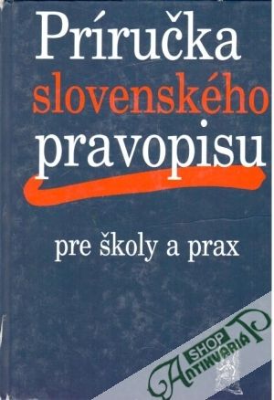 Obal knihy Príručka slovenského pravopisu pre školy a prax