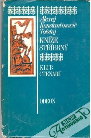 Kníže stříbrný - Tolstoj Alexej Konstantinovič