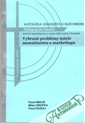 Vybrané problémy teórie manažmentu a marketingu - Mikuš Pavel a kolektív