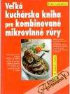 Liepoldová Evelyn - Veľká kuchárska kniha pre kombinované mikrovlnné rúry