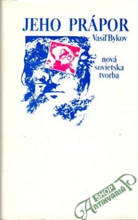 Jeho prápor - Bykov Vasiľ