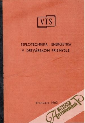 Teplotechnika - energetika v drevárskom priemysle - Šimko O.