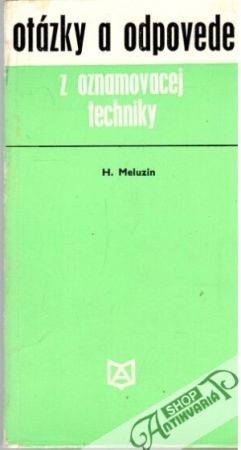 Otázky a odpovede z oznamovacej techniky - Meluzin Hubert
