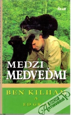 Medzi medveďmi - Kilham Ben, Gray Ed