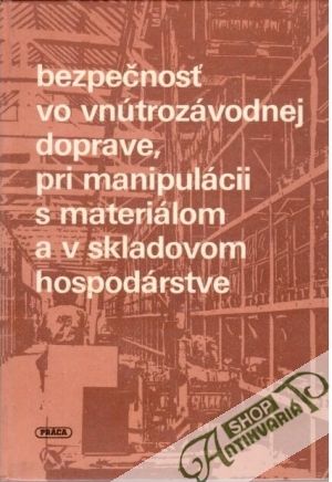 Bezpečnosť vo vnútrozávodnej doprave - Chrz Vlastimil a kolektív