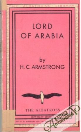 Lord of Arabia - Armstrong H. C.