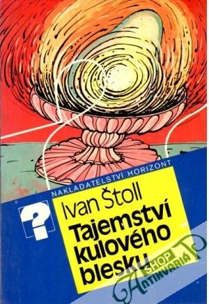Tajemství kulového blesku - Štoll Ivan