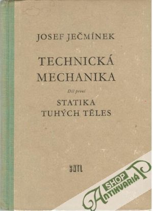 Technická mechanika I. - Ječmínek Josef
