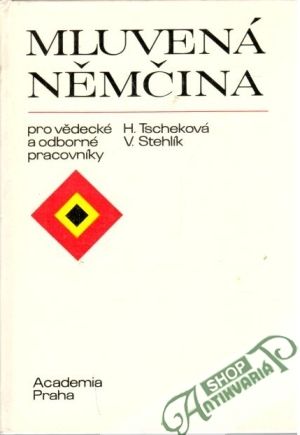 Mluvená němčina pro vědecké a odborné pracovníky - Tscheková H., Stehlík V.
