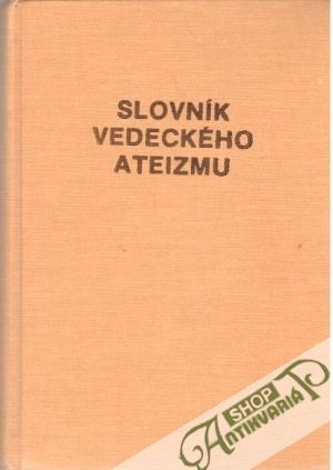 Slovník vedeckého ateizmu - Vašečka F. a kolektív