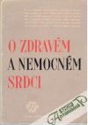 Kolektív autorov - O zdravém a nemocném srdci