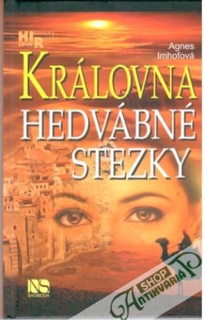 Královna hedvábné stezky - Imhofová Agnes