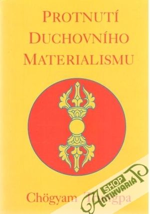 Protnutní duchovního materialismu - Trungpa Chogyam