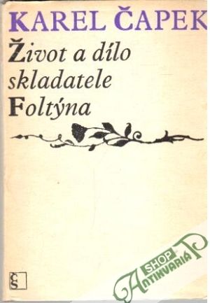 Život a dílo skladatele Foltýna - Čapek Karel