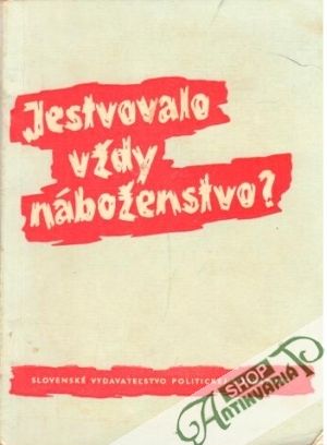 Jestvovalo vždy náboženstvo? - Zybkovec V. F.