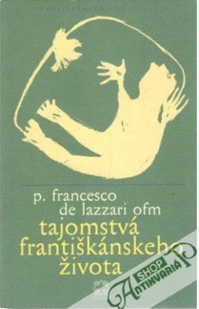 Tajomstvá františkánskeho života - De Lazzari Ofm Francesco