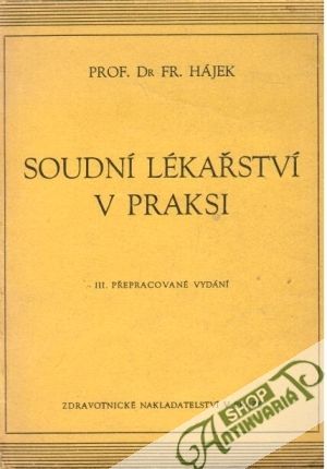 Soudní lékařství v praksi - Hájek Fr.