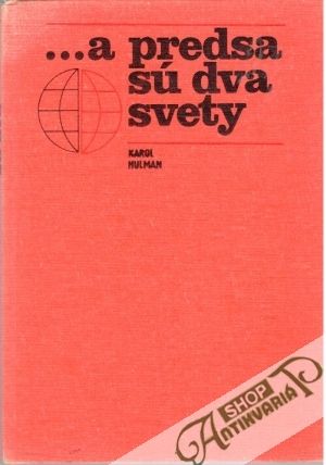 ... a predsa sú dva svety - Hulman Karol