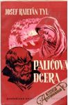 Tyl Josef Kajetán - Paličova dcera