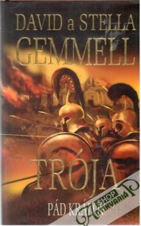 Trója - Pád kráľov - Gemmell David a Stella