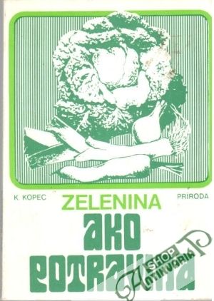 Zelenina ako potravina - Kopec Karel
