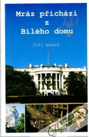 Mráz přichází z Bílého domu - Mašek Jiří