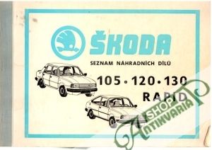 Seznam náhradních dílu: Škoda 105, 120, 130 Rapid - Kolektív autorov