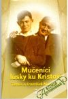 Munkovci Tomáš a František - Mučeníci lásky ku Kristovi