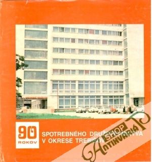 Obal knihy 90 rokov spotrebného družstevníctva v okrese Trebišov