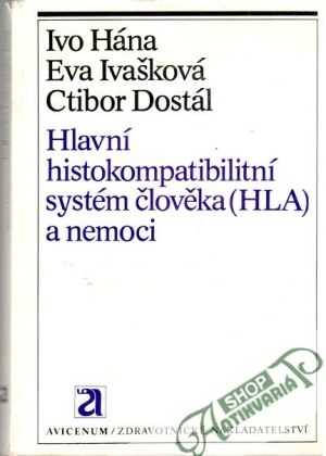 Hlavní histokompatibilitní systém člověka (HLA) a nemoci - Hána, Ivašková, Dostál