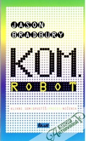 Kom. Robot - Bradbury Jason