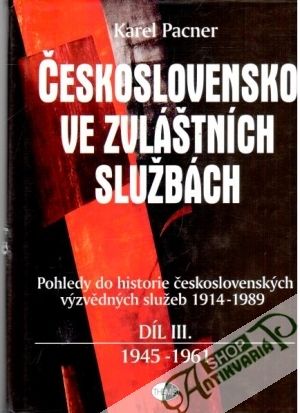 Československo ve zvláštních službách III. - Pacner Karel