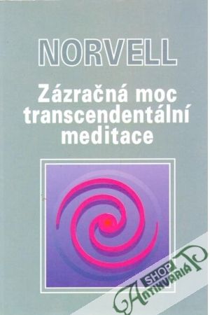 Zázračná moc transcendentální meditace - Norvell Anthony