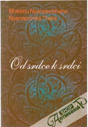Od srdce k srdci - Nyanasobhano Bhikkhu,, Thera Nyanaponika