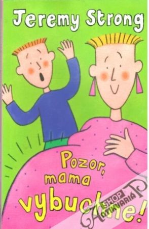 Pozor, mama vybuchne! - Strong Jeremy