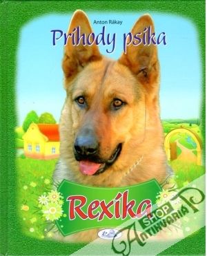 Príhody psíka Rexíka - Rákay Anton