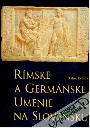 Obal knihy Rímske a germánske umenie na Slovensku
