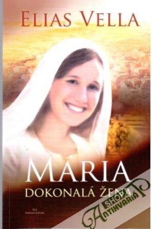 Mária - dokonalá žena - Vella Elias