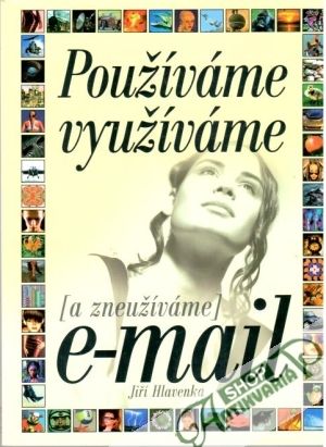 Obal knihy Používáme, využíváme (a zneužíváme) e-mail