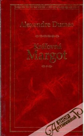Kráľovná Margot - Dumas Alexandre