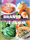 Kolektív autorov - Bráňte sa jedlom
