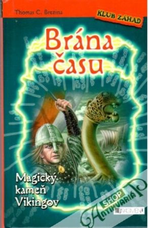 Brána času - Magický kameň Vikingov - Brezina Thomas
