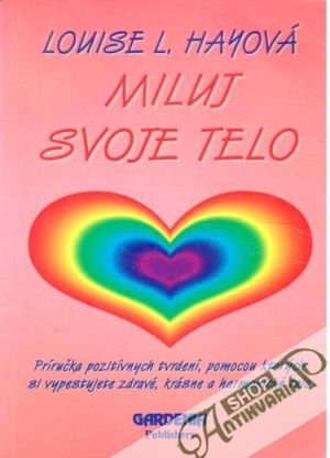 Miluj svoje telo - Hayová Louise L.